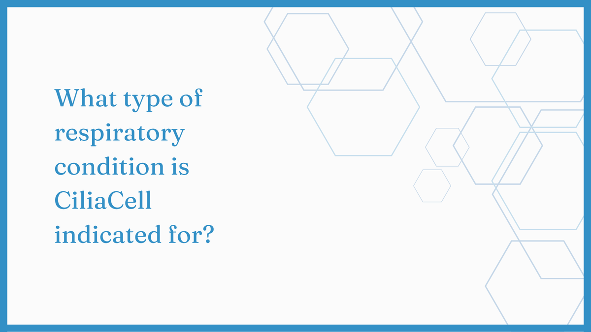 Load video: What type of respiratory condition is Ciliacell indicated for?